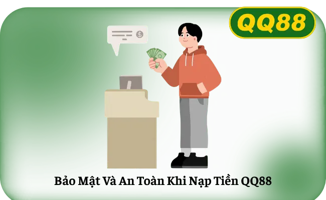 Bao Mat Va An Toan Khi Nap Tien QQ88 Bảo Mật Và An Toàn Khi Nạp Tiền QQ88